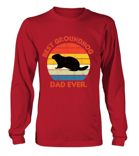 Best Groundhog Dad Ever Long sleeved Unisex