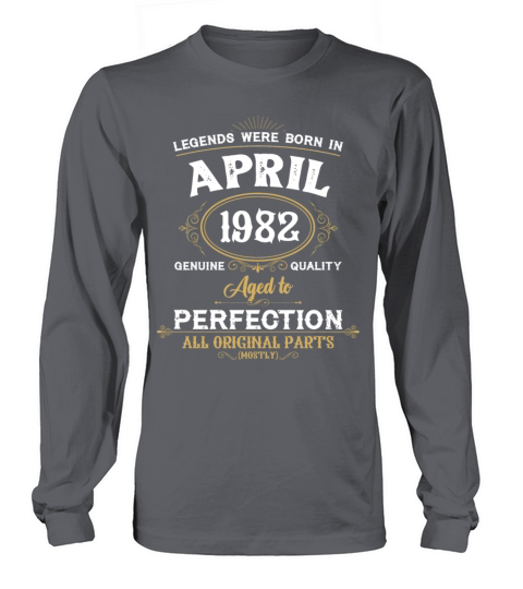 Legends Were Born In April 1982 Long sleeved Unisex