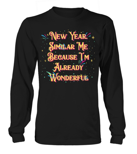 Similar Me Because Im Already Wonderful Motivation Long sleeved Unisex