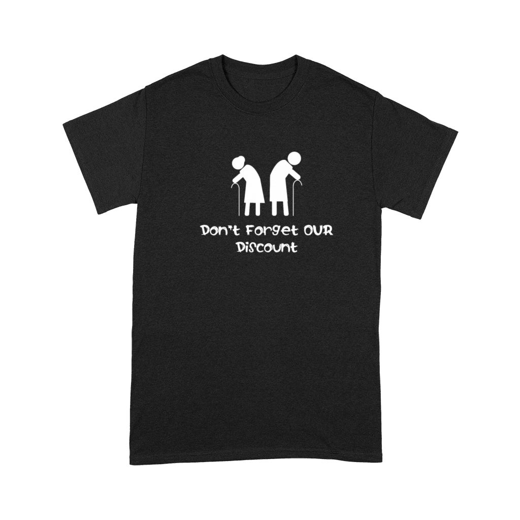 Dont Forget Our Discount Funny Senior Old People Premium T-shirt
