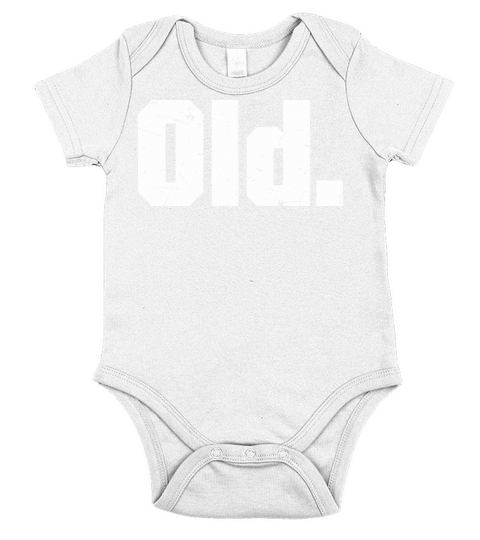 Old Funny 40th 50th 60th 70th Birthday Short Sleeve Baby One-Piece