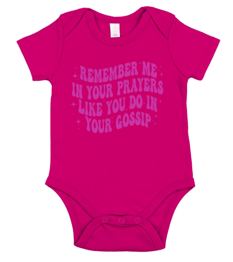 Remember Me In Your Prayers Like You Do In Your Short Sleeve Baby One-Piece