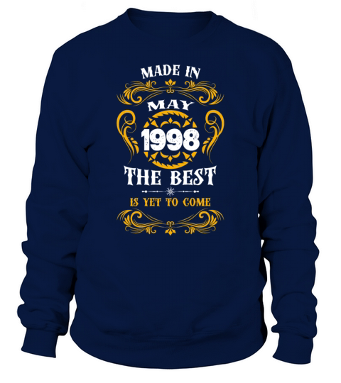 Made In May 1998 The Best Sweatshirt Unisex
