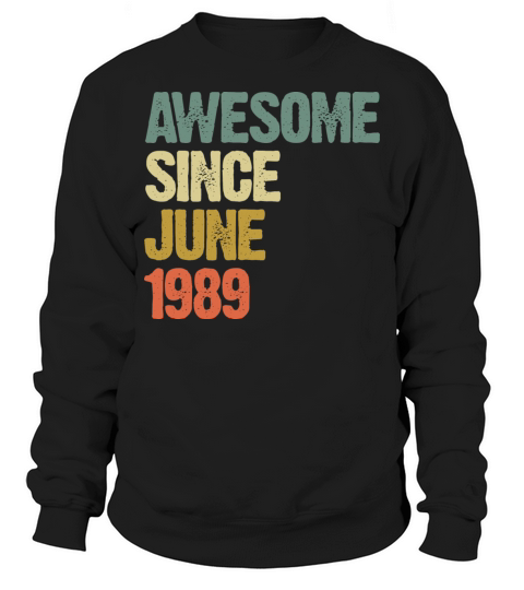 Vintage Awesome Since June 1989 Gift Sweatshirt Unisex