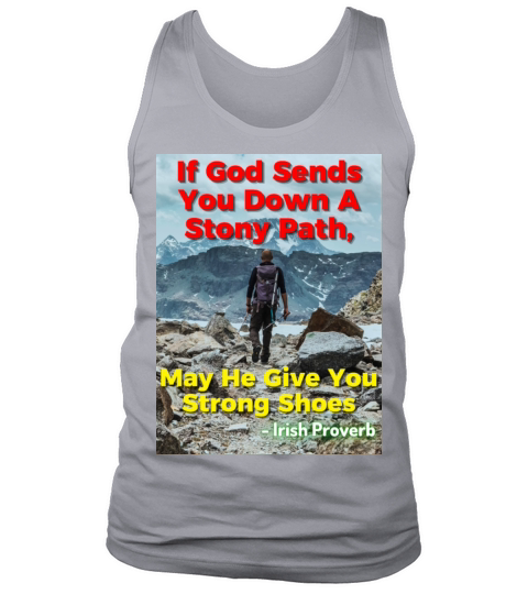 Irish Proverb - If God Sends You Down A Stony Path Tank Top Unisex