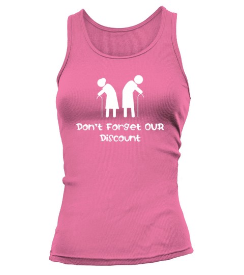 Dont Forget Our Discount Funny Senior Old People Tank top Woman