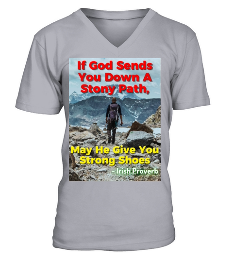 Irish Proverb - If God Sends You Down A Stony Path V-Neck T-shirt