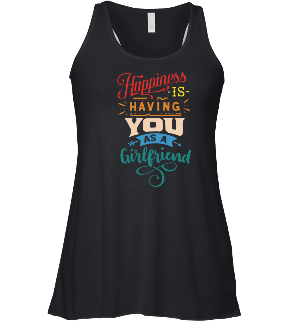Happiness Is Having You As A Girlfriend Women's Flowy Tank Top