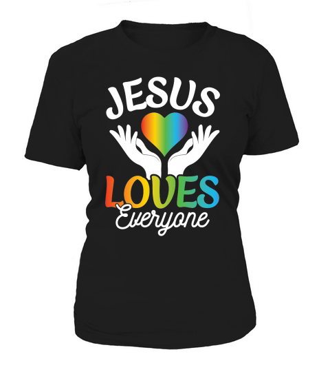 Jesus Loves Everyone LGBT Women's T-Shirt