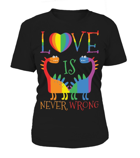 Love Is Never Wrong Women's T-Shirt