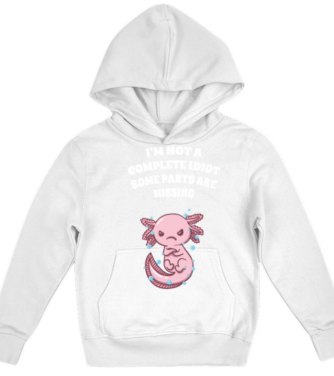 Im Not a Complete Idiot Some Parts Are Missing Sar Kids Hoodie