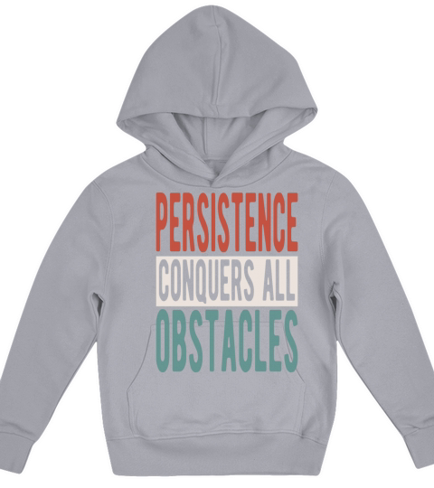Persistence conquers all obstacles Kids Hoodie
