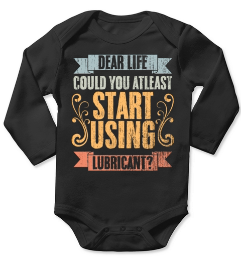 Vintage Dear Life Could You At Least Start Using Long Sleeve Baby One-Piece