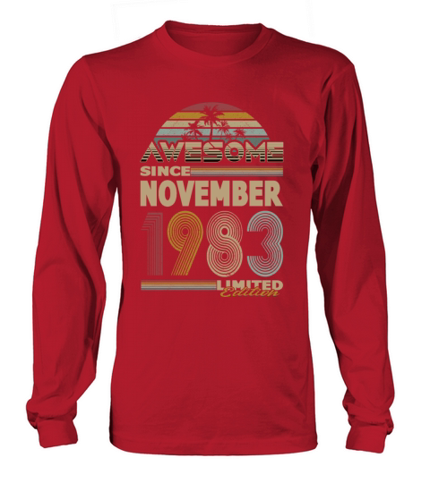 40th birthday november 1983 awesome since 1983 Long sleeved Unisex