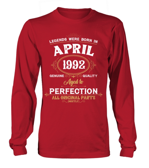 Legends Were Born In April 1992 Long sleeved Unisex