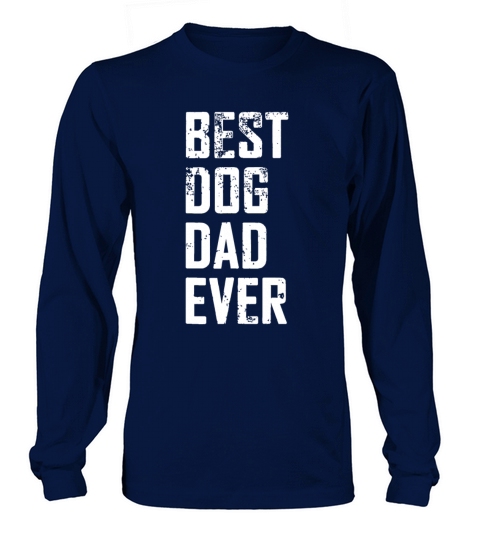 Mens Funny Father Day - Vintage Best Dog Dad Ever Long sleeved Unisex