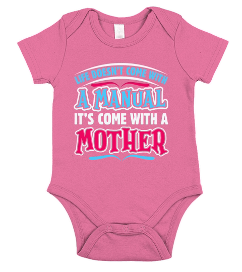 LIFE DOESNT COME WITH A MANUAL IT IS COME WITH A MOTHER Short Sleeve Baby One-Piece
