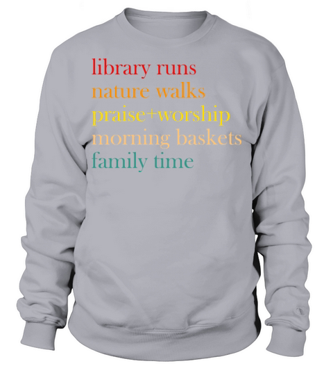 library runs nature walks praise Sweatshirt Unisex
