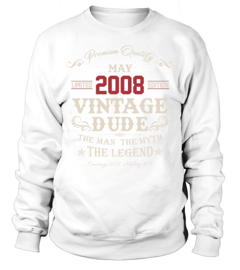 May 2008 Vintage Birthday Present Sweatshirt Unisex