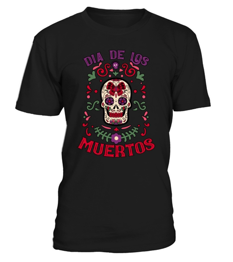 Dia De Los Muertos Day Of Dead Mexican T-Shirt Unisex