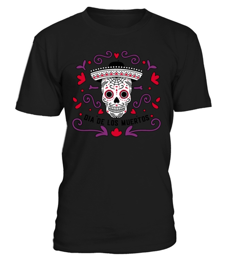 Dia De Los Muertos Day Of Dead Mexican T-Shirt Unisex