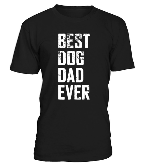 Mens Funny Father Day - Vintage Best Dog Dad Ever T-Shirt Unisex