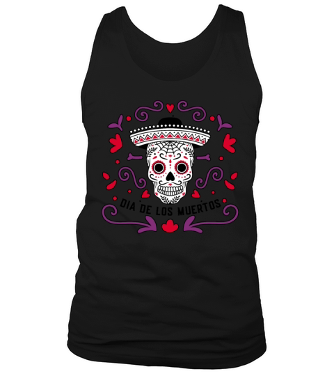 Dia De Los Muertos Day Of Dead Mexican Tank Top Unisex