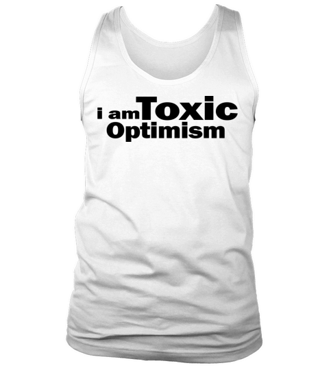 I Am Toxic Optimism 1A Tank Top Unisex