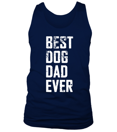 Mens Funny Father Day - Vintage Best Dog Dad Ever Tank Top Unisex