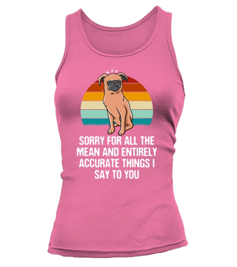 Sorry for the Mean and Accurate Things I Say Funny Tank top Woman