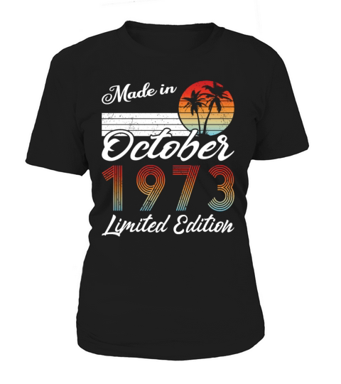 50th birthday october 1973 made in 1973 Women's T-Shirt