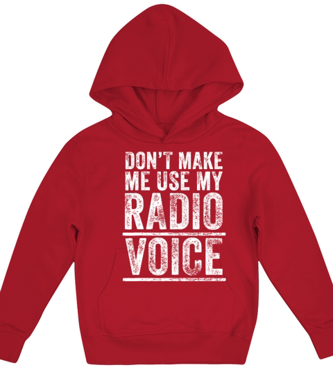 Dont Make Me Use My Radio Voice Funny Vintage Ret Kids Hoodie