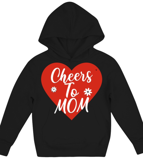 Happy Mothers day 2023 - Cheers To Mom Kids Hoodie