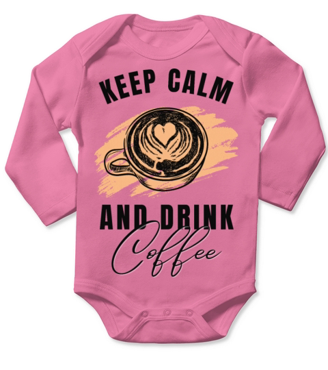 Keep calm and drink coffee Long Sleeve Baby One-Piece