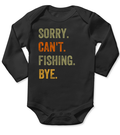 Sorry. Cant. Fishing. Bye. Retro Vintage Text Long Sleeve Baby One-Piece