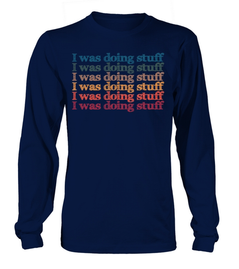 I was doing stuff vintage Long sleeved Unisex