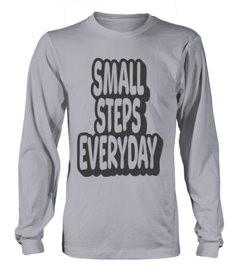 Small Steps Everyday Vintage Quote Long sleeved Unisex