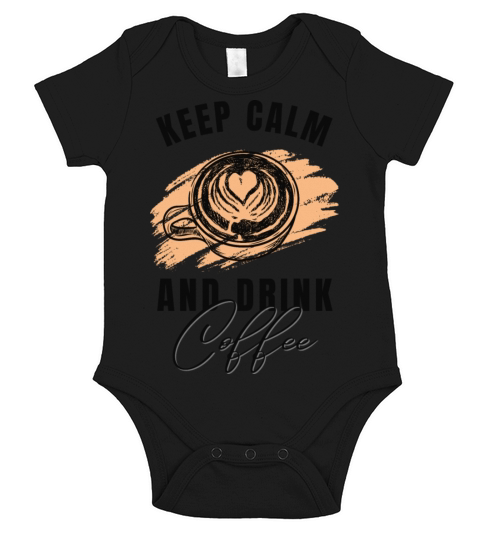 Keep calm and drink coffee Short Sleeve Baby One-Piece