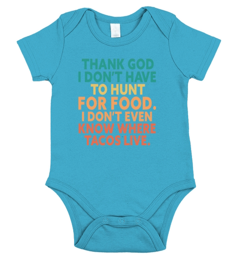 Thank God I Dont Have To Hunt For Food Short Sleeve Baby One-Piece