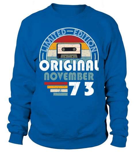50th birthday november 1973 original 1973 Sweatshirt Unisex