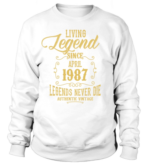 Living Legend since April 1987 Sweatshirt Unisex