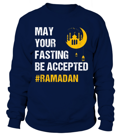 May Your Fasting Be Accepted - Ramadan Month Sweatshirt Unisex