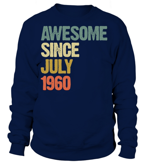 Vintage Awesome Since July 1960 Sweatshirt Unisex