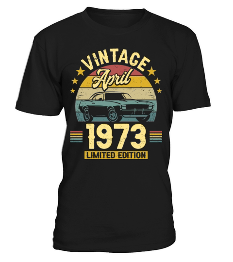 April 1973 50 Years Old Vintage 50th Birthday T-Shirt Unisex