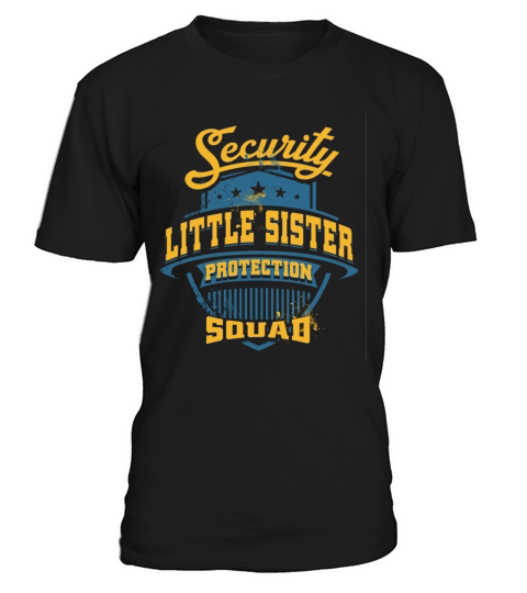 Security Little Sister Protection Babysitters Litt T-Shirt Unisex