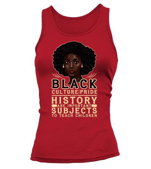 Black Culture Pride History African American Histo Tank top Woman
