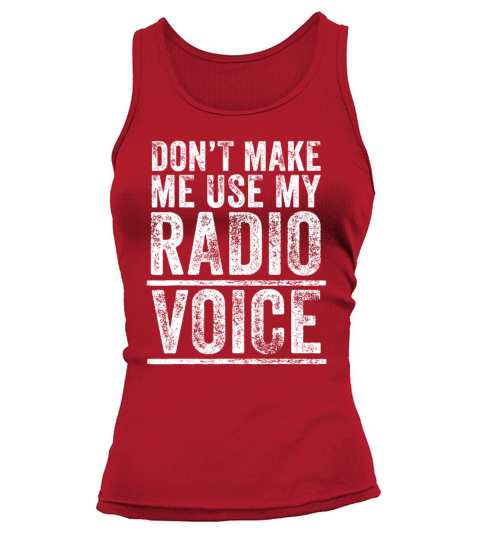 Dont Make Me Use My Radio Voice Funny Vintage Ret Tank top Woman