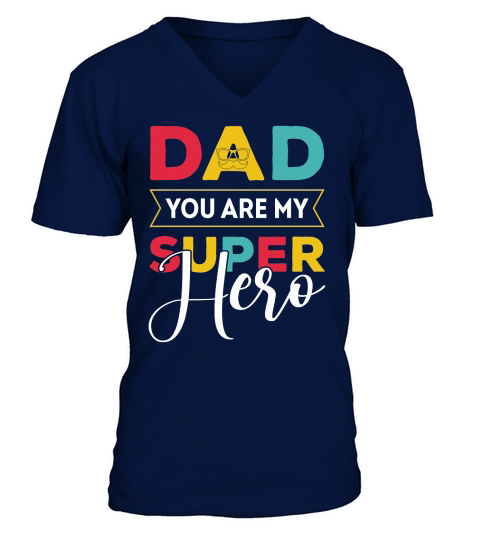 Dad You Are My Super Hero V-Neck T-shirt