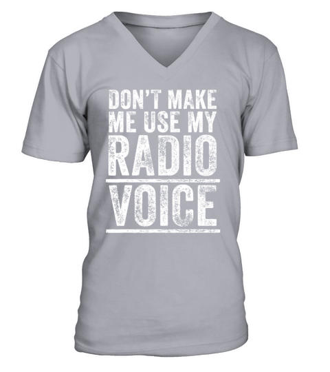 Dont Make Me Use My Radio Voice Funny Vintage Ret V-Neck T-shirt