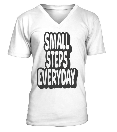 Small Steps Everyday Vintage Quote V-Neck T-shirt